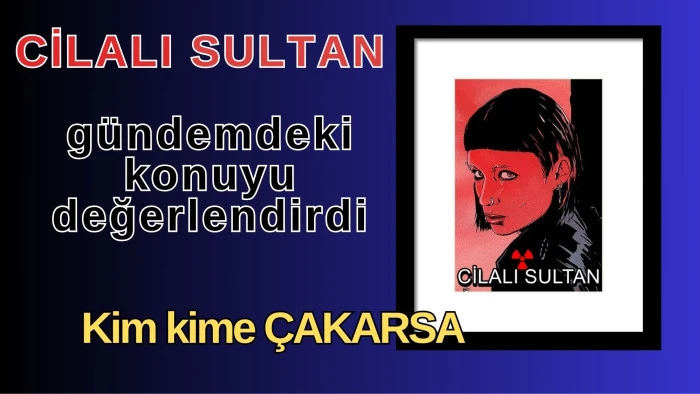 Cilalı Sultan Çakarlı merakını yazdı
